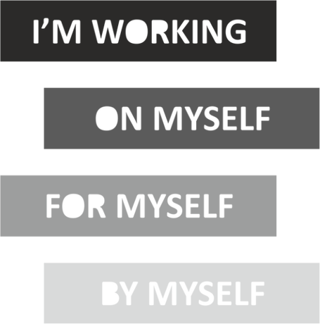 Nadruk i'm working on myself for myself by myself - Przód