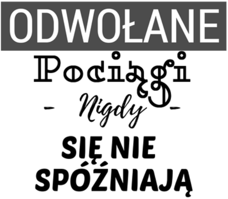 Nadruk Odwołane pociągi nigdy się nie spóźniają - Przód